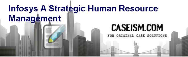 infosys strategic human resource management case study solution
